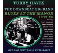 TUBBY HAYES/DOWNBEAT BIG BAND: BLUES AT THE MANOR-1959-60 - CD BRAND NEW