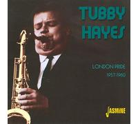 Tubby Hayes - London Pride 1957-1960