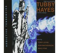 Tubby Hayes Quartet - Addictive Tendencies - Tubby Hayes Quartet