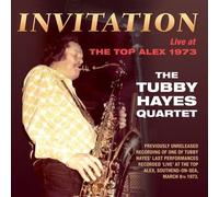 The Tubby Hayes Quartet - Invitation: Live At The Top Alex 1973