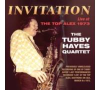 TUBBY HAYES QUARTET: INVITATION: LIVE AT THE TOP ALEX 1973 - CD BRAND NEW