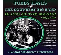 Tubby Hayes & The Downbeat Big Band : Blues At The Manor 1959-60 - CD
