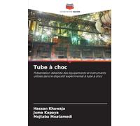 Tube à choc: Présentation détaillée des équipements et instruments utilisés dans le dispositif expérimental à tube à choc