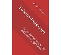 Tuberculosis Care: A Guide for Clinicians, Nurses, and Laboratory Specialists