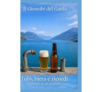 TUBI, BIRRA E RICORDI, LA STORIA DI UN GIRATUBI