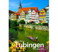 Tubingen, Germany: A Visual Journey Through Stunning Landmarks, Travel and Nature lovers.