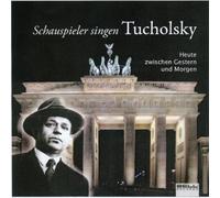 Tucholsky, Kurt - Schauspieler Singen Tucholsky
