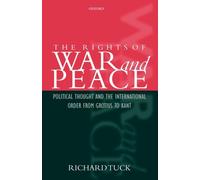 Tuck - Rights of War and Peace Political Thought and the Internationa - X555z