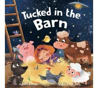 Tucked in the Barn: Farm Animals Bedtime Book. Good Night Rhyming Story for Toddlers, Ages 3 to 5. Preschool, Kindergarten (Cozy Reading Nook)