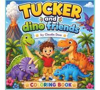 Tucker and dino friends: Relaxing Dinosaur Coloring Book For Children