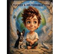 Tucker & His Terrible ‘Tism