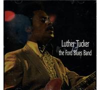 Tucker, Luther - And the Ford Blues Band