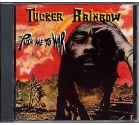 Tucker Rainbow - Push Me To War