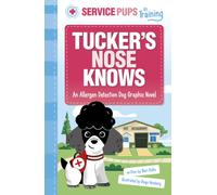 Tucker’s Nose Knows : An Allergen Detection Dog Graphic Novel