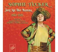 Tucker, Sophie - Jazz Age Hot Mamma 1922-29