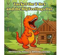 Tucker the T-Rex and the Big Feelings Day