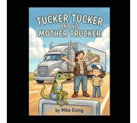 Tucker Tucker and His Mother Trucker