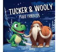 Tucker & Wooly Make Friends: Join Tucker the T-Rex on his time travelling adventures.
