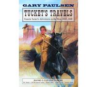 Tucket's Travels: Francis Tucket's Adventures in the West, 1847-1849 (Books 1-5) (Francis Tucket Books)