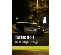 Tucson 9-1-1: Do the Right Thing!