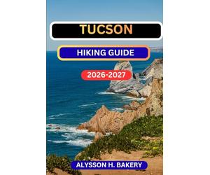 TUCSON HIKING GUIDE: 15 (TrailWise 2025 Hiking Edition)
