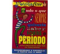 Tudo O Que Sempre Quiseste Saber Sobre O Período, Mas Preferias Não Ter De Perguntar (Portuguese Edition)