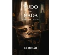 TUDO ou NADA: O Preço de Ter Tudo