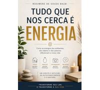 TUDO QUE NOS CERCA É ENERGIA