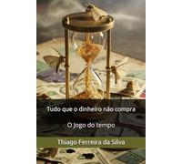 Tudo que o dinheiro não compra: o jogo do tempo