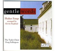 Tudor Choir - Gentle Words: Shaker Songs