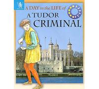 Tudor Criminal (Day in the Life S.)