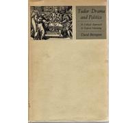 Tudor Drama and Politics: A Critical Approach to Topical Meaning