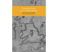 Tudor England and its Neighbours: 21 (Themes in Focus)