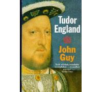 Tudor England by Guy John (Provost Of St Leonard's College And Pr