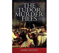 Tudor Murder Files