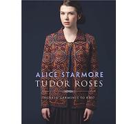 Tudor Roses: Inspired Garments To Knit (Dover Crafts: Knitting)
