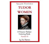 Tudor Women (A Picture-Perfect Coloring Book 10)