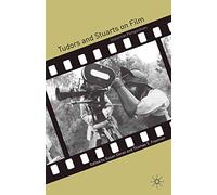 Tudors and Stuarts on Film: Historical Perspectives: 0