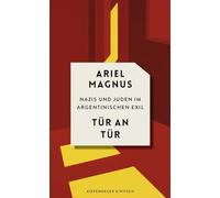Tür an Tür: Nazis und Juden im argentinischen Exil