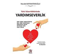 Türk-İslam Kültüründe Yardımseverlik