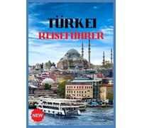 TÜRKEI REISEFÜHRER 2026: Entdecken Sie den Schnittpunkt der Zivilisationen