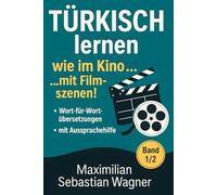Türkisch lernen wie im Kino... mit Filmszenen!: Band 1/2 (Genre: Action / Komödie / Romantik): 3 (Türkisch - die Lernbuchreihe!! So geht sprachenlernen heute :))
