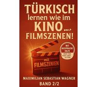 Türkisch lernen wie im Kino... mit Filmszenen!: Band 2/2 (Abenteuer, Grusel, Doku) (Türkisch - die Lernbuchreihe!! So geht sprachenlernen heute :))