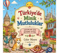 Türkiye'de Minik Mutluluklar: Çocuklar için boyama kitabl
