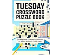 Tuesday Crossword Puzzle Book: Fun & Relaxing Crossword Challenges for Adults, Seniors & Puzzle Lovers