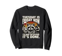 Tuesday Is Friday Now Its Done Raccoon Wine Sweatshirt