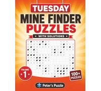 Tuesday Mine Finder Puzzles: 100+ Logic Puzzles to Challenge Your Mind • One Puzzle Per Page • With Solutions • Volume 1