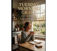 Tuesday Morning Grace: A Christian Contemporary Romance of Second Chances, Church Community, and Pickleball