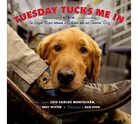 Tuesday Tucks Me in: The Loyal Bond Between a Soldier and His Service Dog