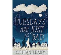 Tuesdays Are Just As Bad: A Novel
